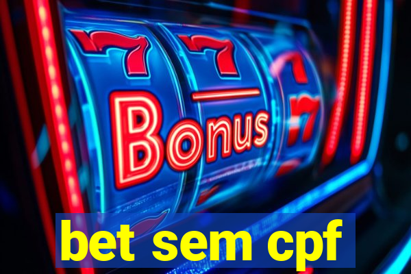 bet sem cpf